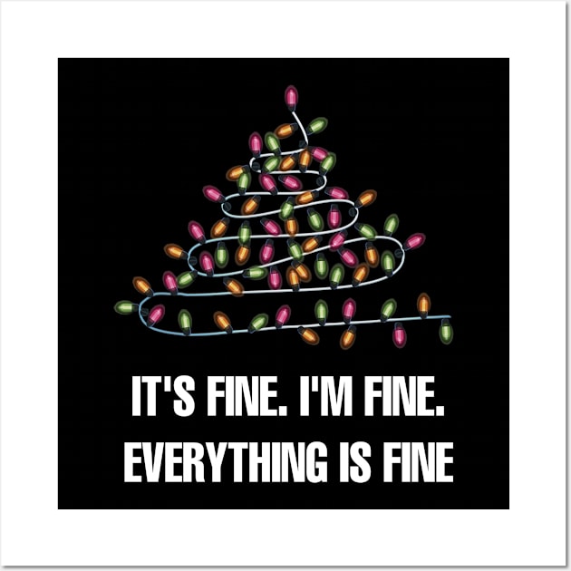 It's Fine I'm Fine Everything Is Fine Christmas Lights Wall Art by EslamMohmmad